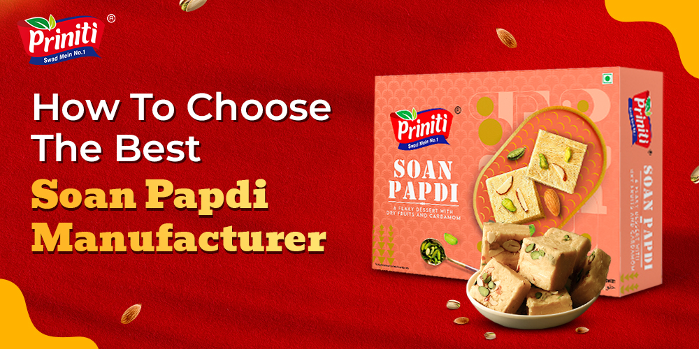 How to Choose the Best Soan Papdi Manufacturer